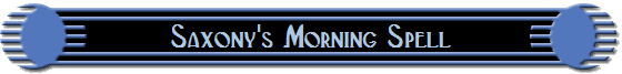 Saxony's Morning Spell